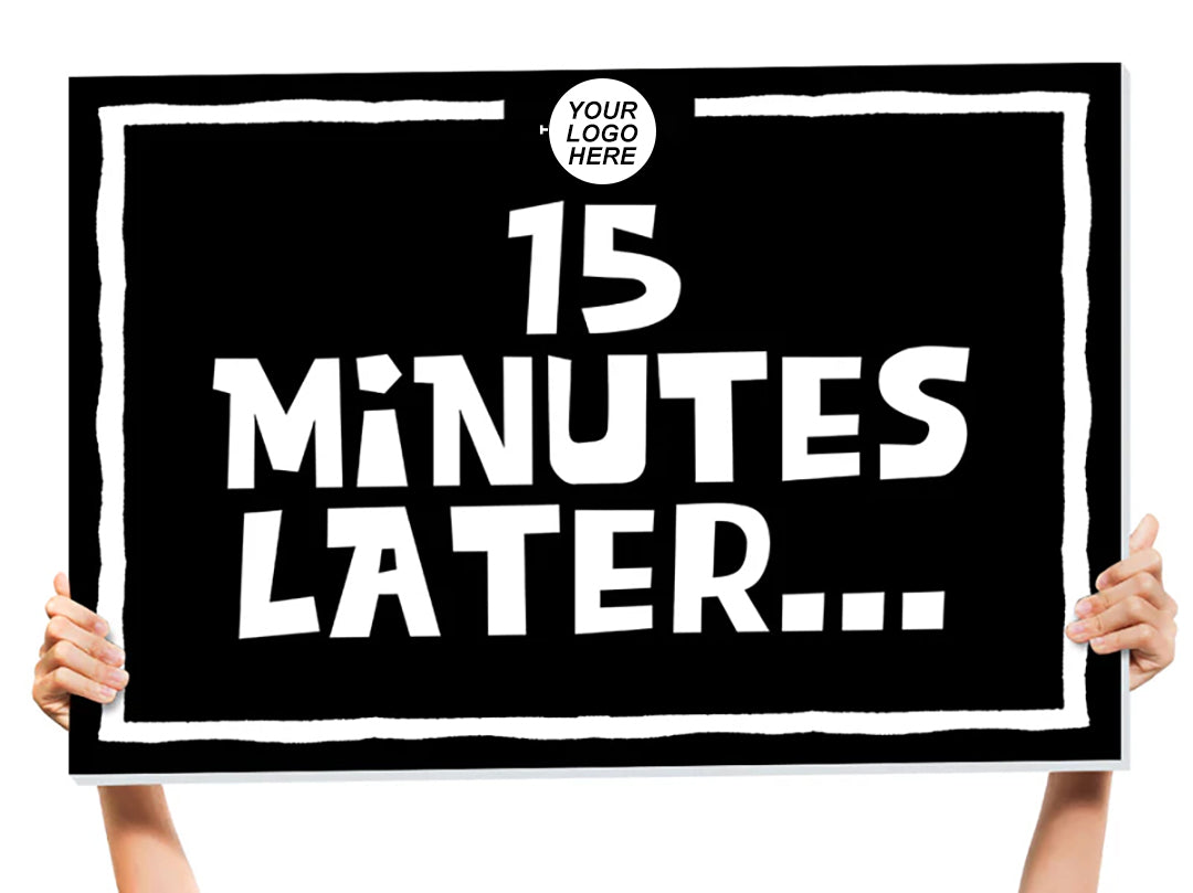 15 minutes later Foam Board Nightclub Sign
